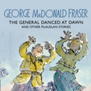The General Danced at Dawn (The McAuslan Stories, Book 1) - eAudiobook