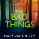 The Bad Things (Alex Devlin, Book 1) - eAudiobook