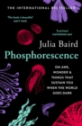 Phosphorescence: On awe, wonder & things that sustain you when the world goes dark - eBook