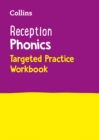 Reception Phonics Targeted Practice Workbook : Covers Letters and Sounds Phases 1 - 4 - Book