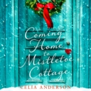 Coming Home to Mistletoe Cottage - eAudiobook