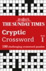 The Sunday Times Cryptic Crossword Book 1 : 100 Challenging Crossword Puzzles - Book