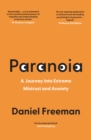 Paranoia : A Journey into Extreme Mistrust and Anxiety - Book