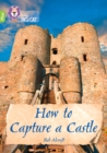 How to Capture a Castle : Band 11+/Lime Plus - Book