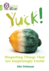 Yuck: Disgusting things that are surprisingly useful : Band 11+/Lime Plus - Book