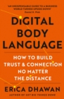 Digital Body Language: How to Build Trust and Connection, No Matter the Distance - eBook
