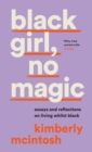 black girl, no magic : Reflections on Race and Respectability - Book