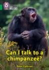 Can I talk to a chimpanzee? : Band 15/Emerald - Book