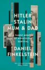 Hitler, Stalin, Mum and Dad : A Family Memoir of Miraculous Survival - Book