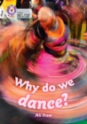 Why do we dance? : Band 10+/White Plus - Book