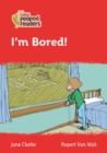 Level 5 - I'm Bored! - Book