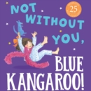 Not Without You, Blue Kangaroo - eAudiobook