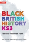 Black British History KS3 Teacher Resource Pack - Book