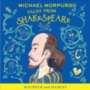 Macbeth and Hamlet (Michael Morpurgo's Tales from Shakespeare) - eAudiobook