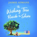 The Wishing Tree Beside the Shore - eAudiobook