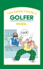 You Know You're a Golfer When ... - Book