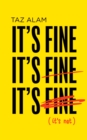 It's Fine, It's Fine, It's Fine : It's Not - eBook