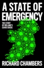 A State of Emergency : The Story of Ireland's Covid Crisis - eBook