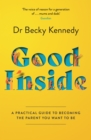 Good Inside : A Guide to Becoming the Parent You Want to be - Book