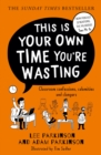 This Is Your Own Time You’re Wasting : Classroom Confessions, Calamities and Clangers - Book
