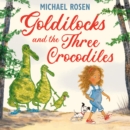 Goldilocks and the Three Crocodiles - eAudiobook