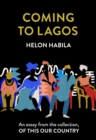 Coming to Lagos : An Essay from the Collection, of This Our Country - eBook