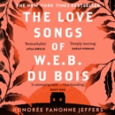 The Love Songs of W.E.B. Du Bois - eAudiobook