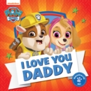 PAW Patrol Picture Book - I Love You Daddy - Book