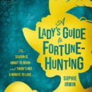A Lady’s Guide to Fortune-Hunting - eAudiobook