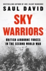 Sky Warriors : British Airborne Forces in the Second World War - Book