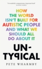 Untypical : How the World Isn’t Built for Autistic People and What We Should All Do About it - Book