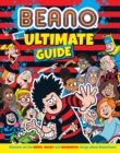 Beano The Ultimate Guide : Discover all the weird, wacky and wonderful things about Beanotown - eBook