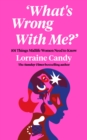 ‘What’s Wrong With Me?’ : 101 Things Midlife Women Need to Know - Book