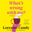 ‘What’s Wrong With Me?’ : 101 Things Midlife Women Need to Know - eAudiobook