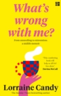 ‘What’s Wrong With Me?’ : From Unravelling to Reinvention: a Midlife Memoir - Book