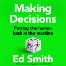 Making Decisions : Putting the Human Back in the Machine - eAudiobook