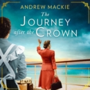 The Journey After the Crown - eAudiobook