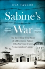 Sabine's War : The Incredible True Story of a Resistance Fighter Who Survived Three Concentration Camps - Book