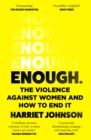Enough : The Violence Against Women and How to End it - Book