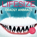 Lifesize Deadly Animals - Book