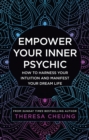 Empower Your Inner Psychic : How to harness your intuition and manifest your dream life - eBook