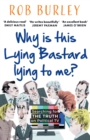 Why Is This Lying Bastard Lying to Me? : Searching for the Truth on Political TV - eBook