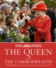 The Times The Queen and the Commonwealth : Celebrating Seven Decades of State Visits - Book