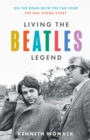 Living the Beatles Legend : On the Road with the Fab Four - The Mal Evans Story - eBook