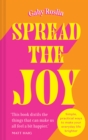 Spread the Joy : Simple Practical Ways to Make Your Everyday Life Brighter - Book