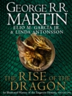 The Rise of the Dragon : An Illustrated History of the Targaryen Dynasty - eBook