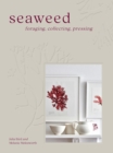 Seaweed : Foraging, Collecting, Pressing - eBook