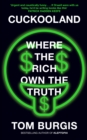 Cuckooland : Where the Rich Own the Truth - Book