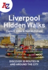 A -Z Liverpool Hidden Walks : Discover 20 Routes in and Around the City - Book