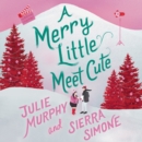 A Merry Little Meet Cute - eAudiobook